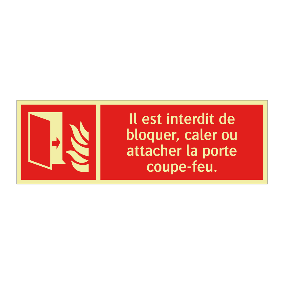 Il est interdit de bloquer, caler ou attacher la porte coupe-feu.