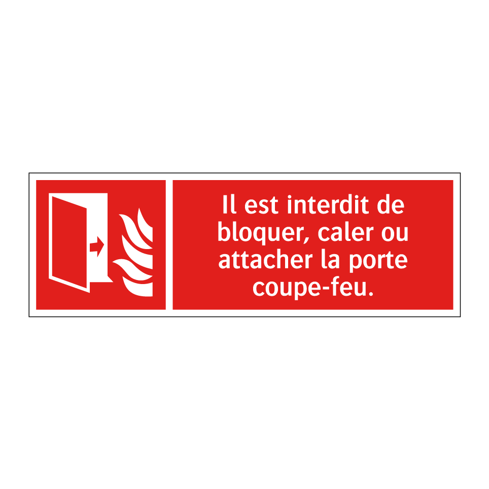 Il est interdit de bloquer, caler ou attacher la porte coupe-feu.