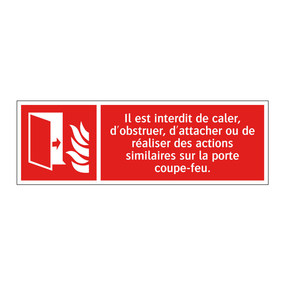 Il est interdit de caler, d'obstruer, d'attacher ou de réaliser des actions similaires sur la porte coupe-feu.
