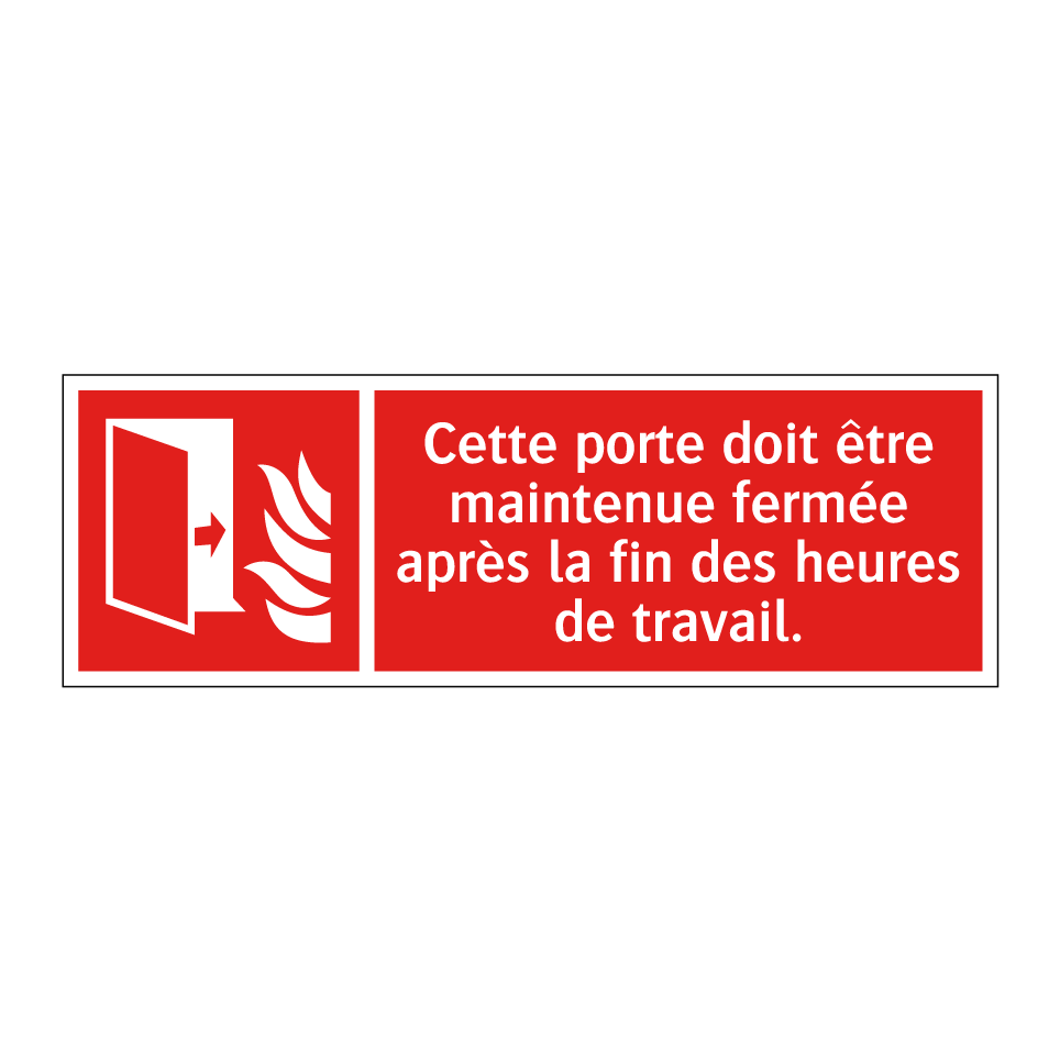 Cette porte doit être maintenue fermée après la fin des heures de travail.