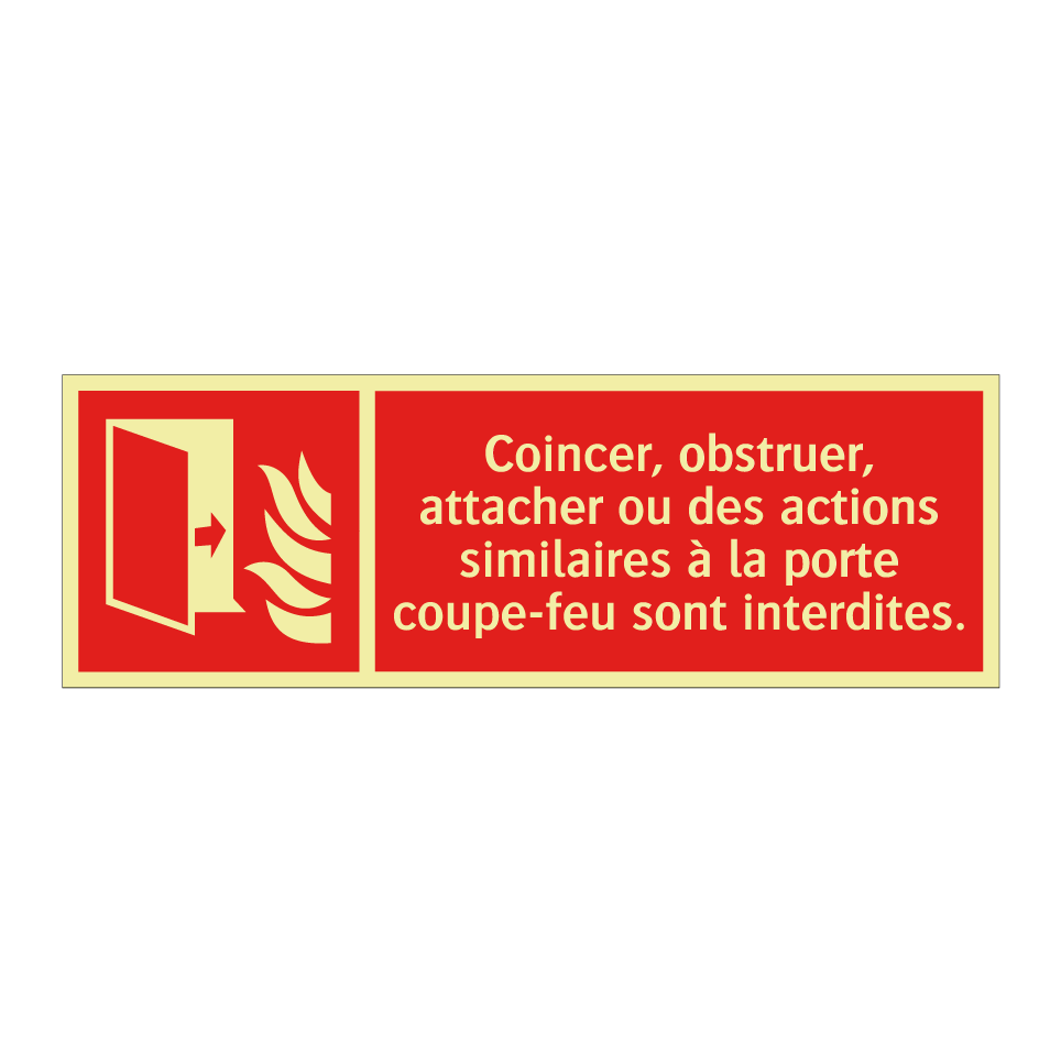 Coincer, obstruer, attacher ou des actions similaires à la porte coupe-feu sont interdites.