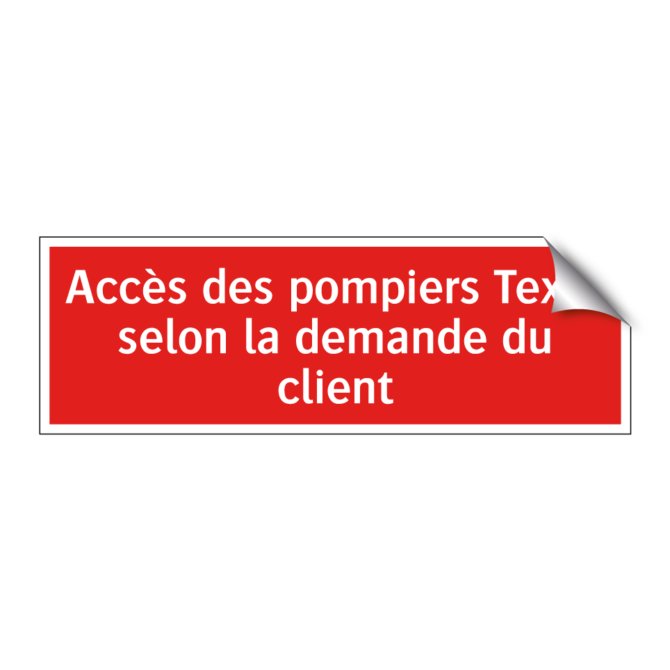 Accès des pompiers Texte selon la demande du client