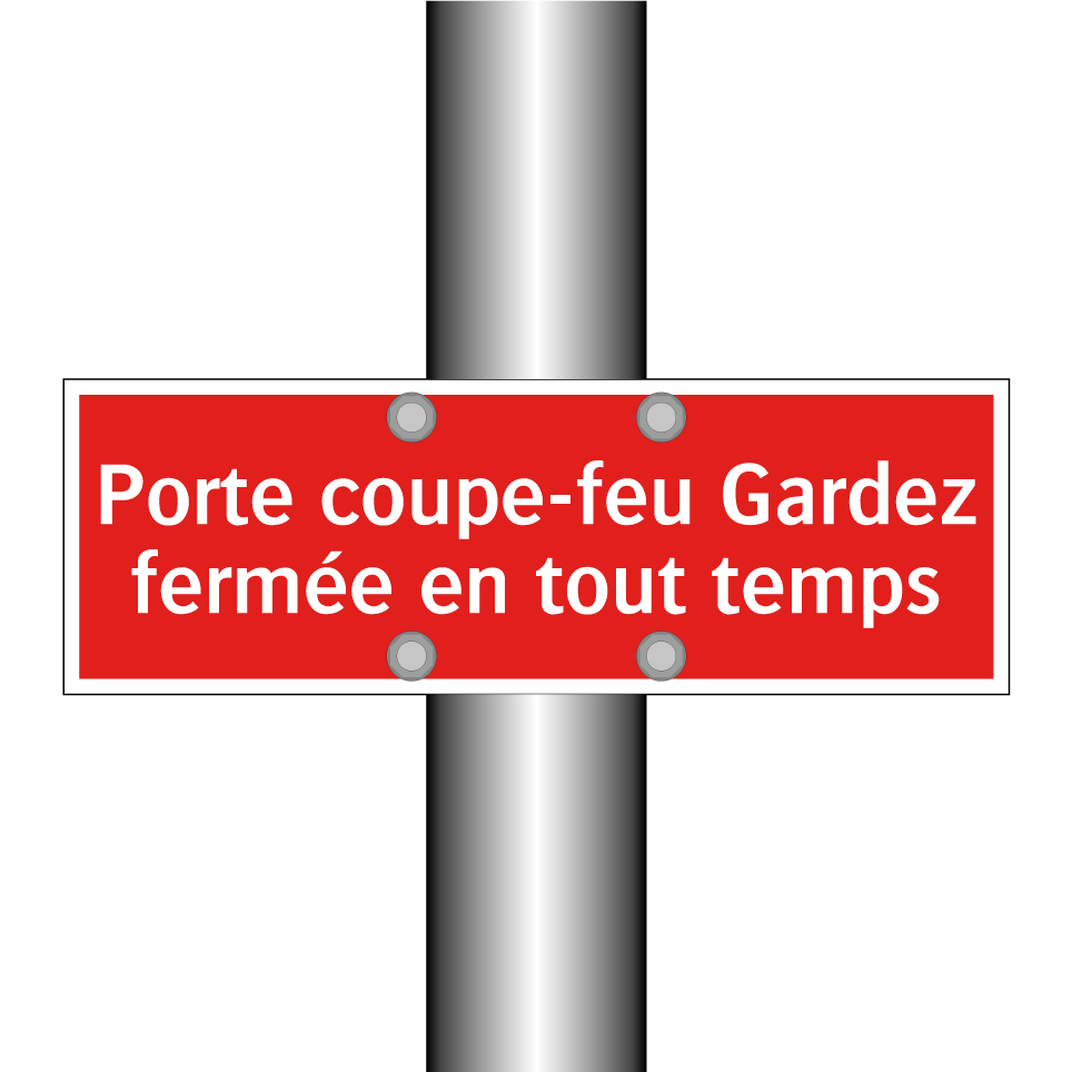Porte coupe-feu Gardez fermée en tout temps