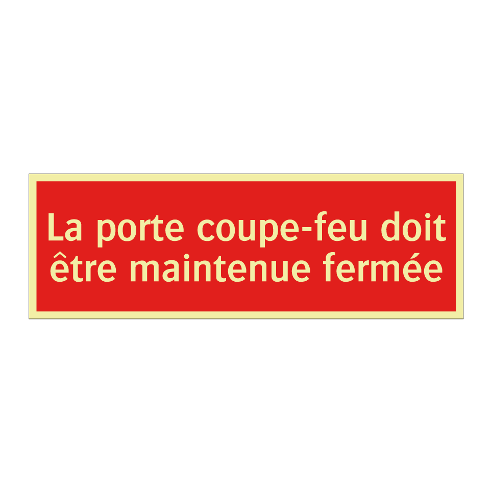 La porte coupe-feu doit être maintenue fermée