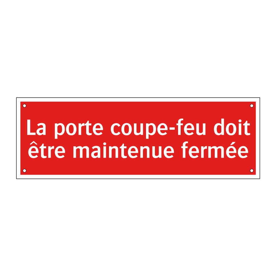 La porte coupe-feu doit être maintenue fermée
