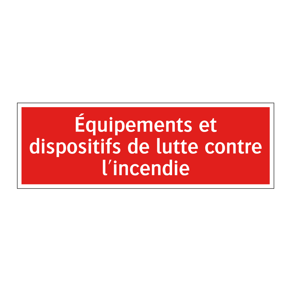 Équipements et dispositifs de lutte contre l'incendie