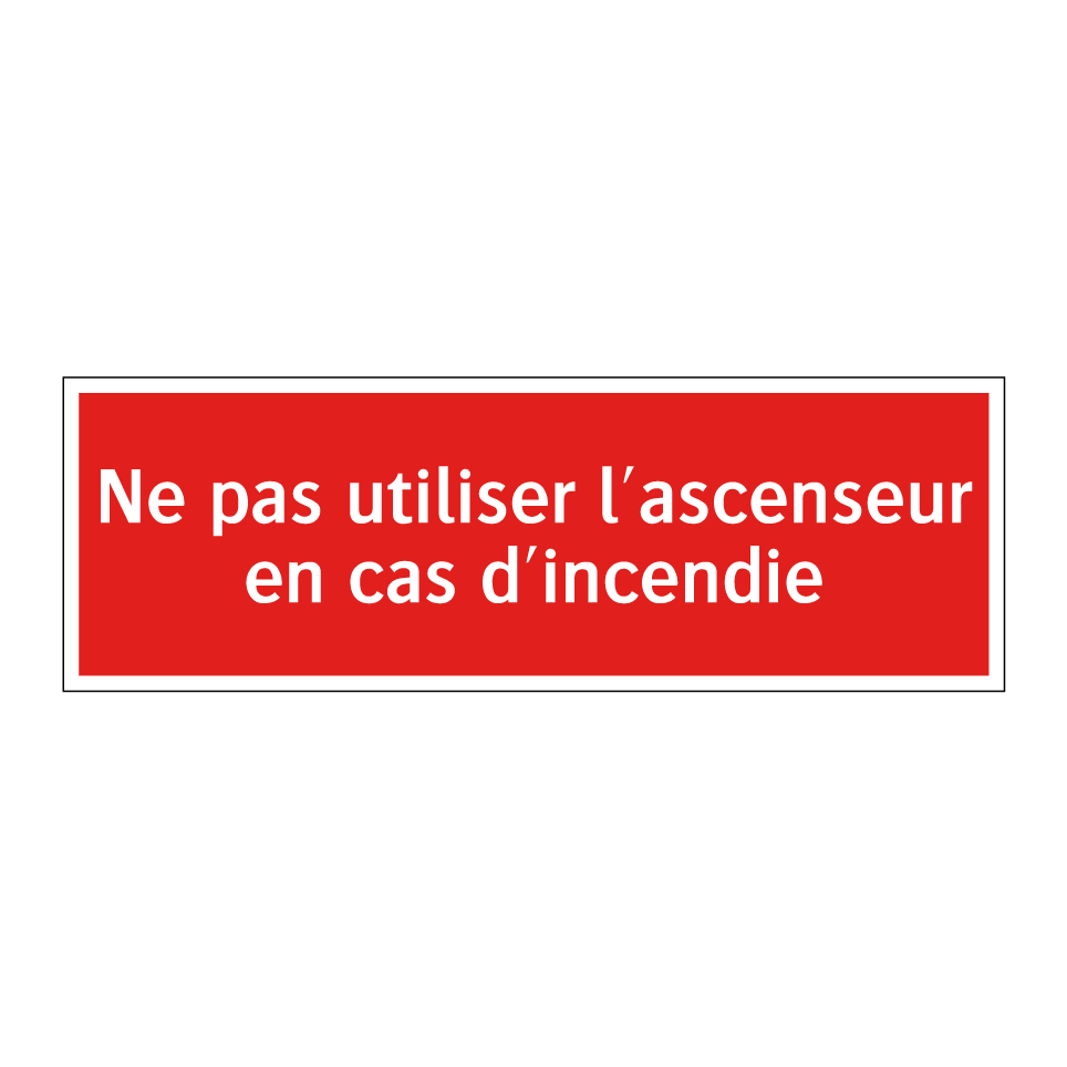 Ne pas utiliser l'ascenseur en cas d'incendie