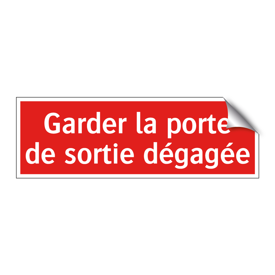 Garder la porte de sortie dégagée