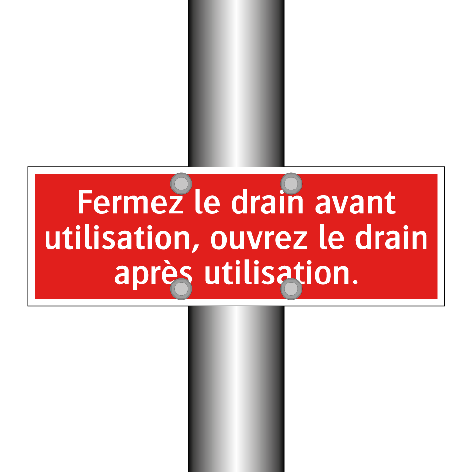 Fermez le drain avant utilisation, ouvrez le drain après utilisation.