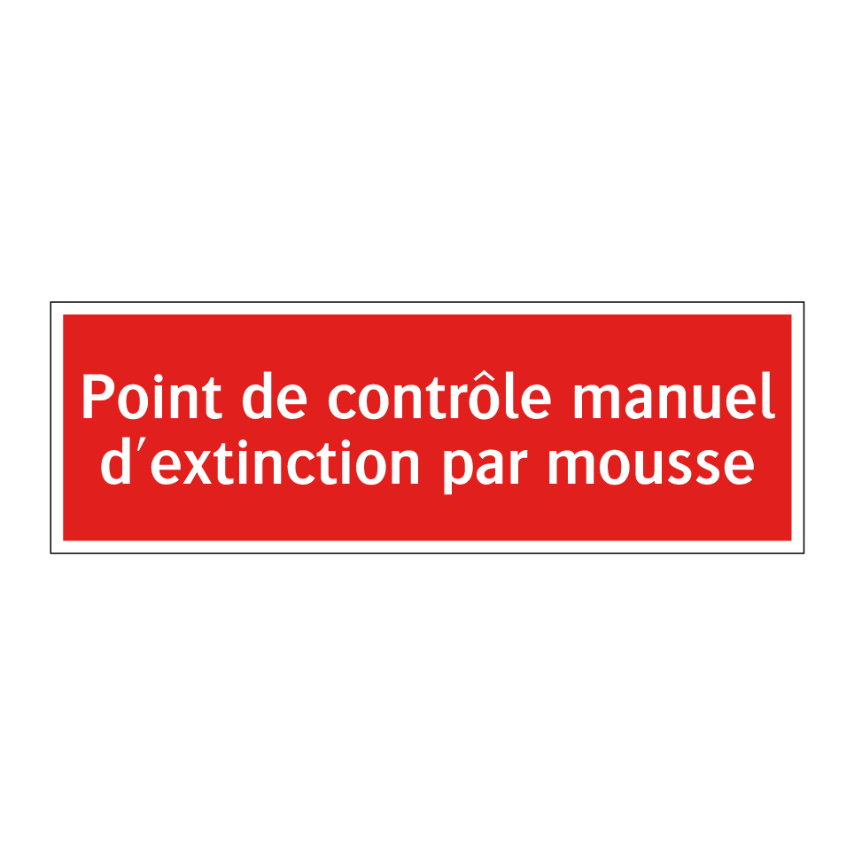 Point de contrôle manuel d'extinction par mousse