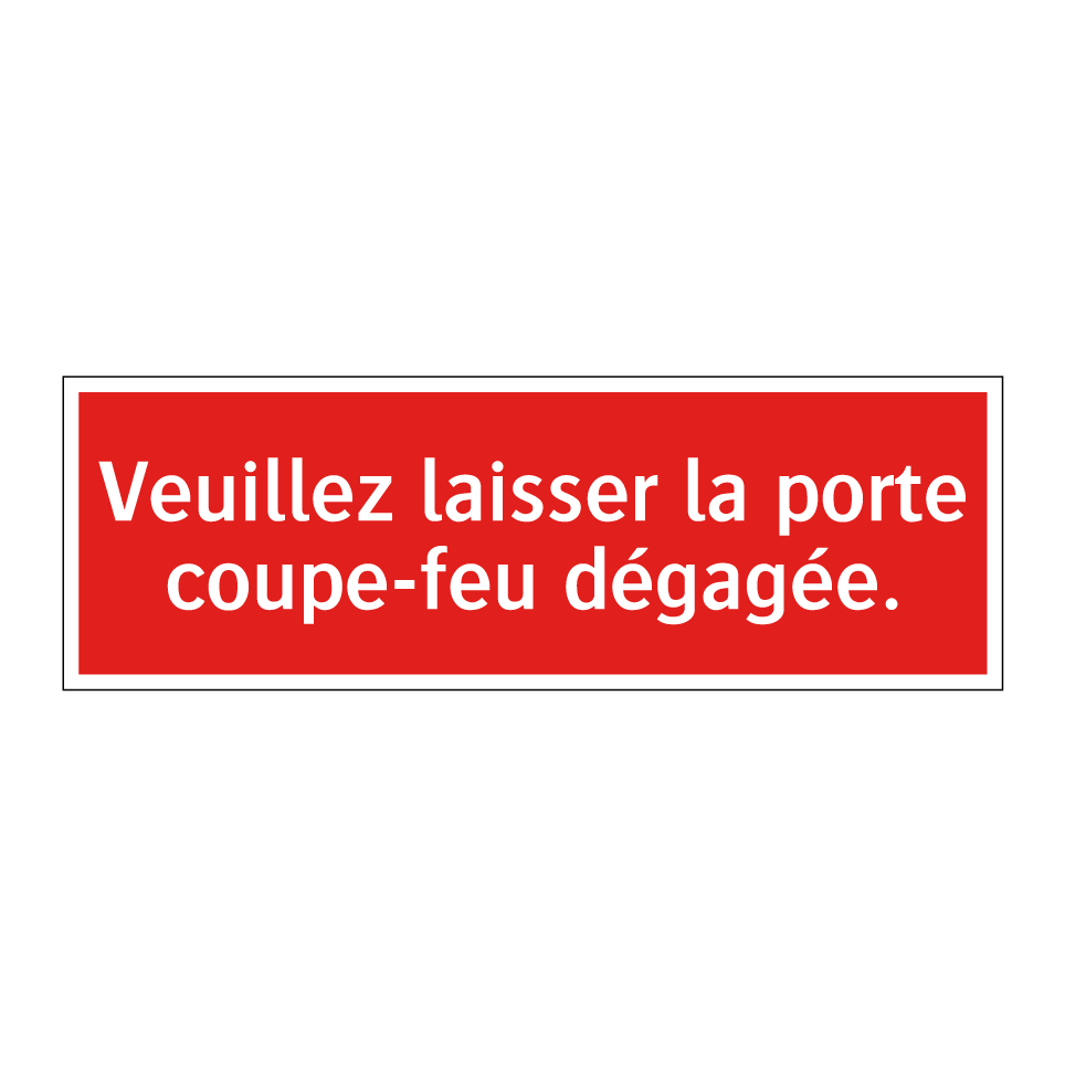 Veuillez laisser la porte coupe-feu dégagée.