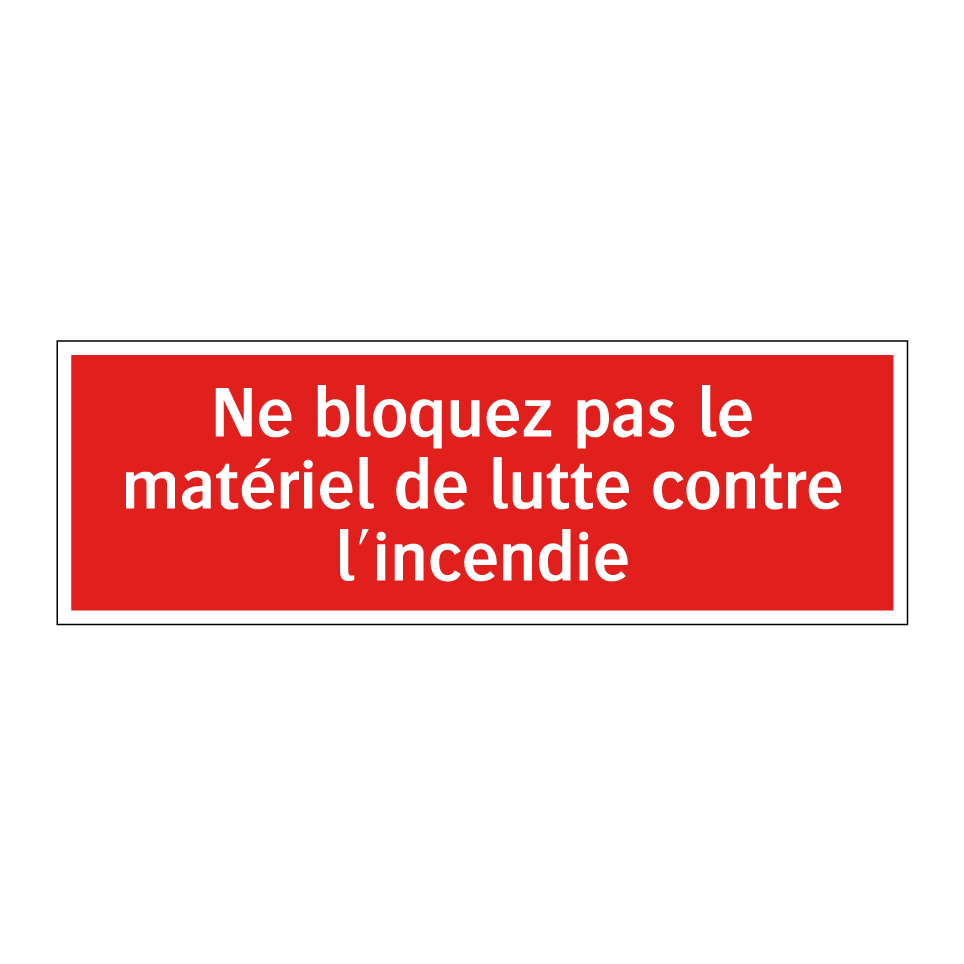 Ne bloquez pas le matériel de lutte contre l'incendie