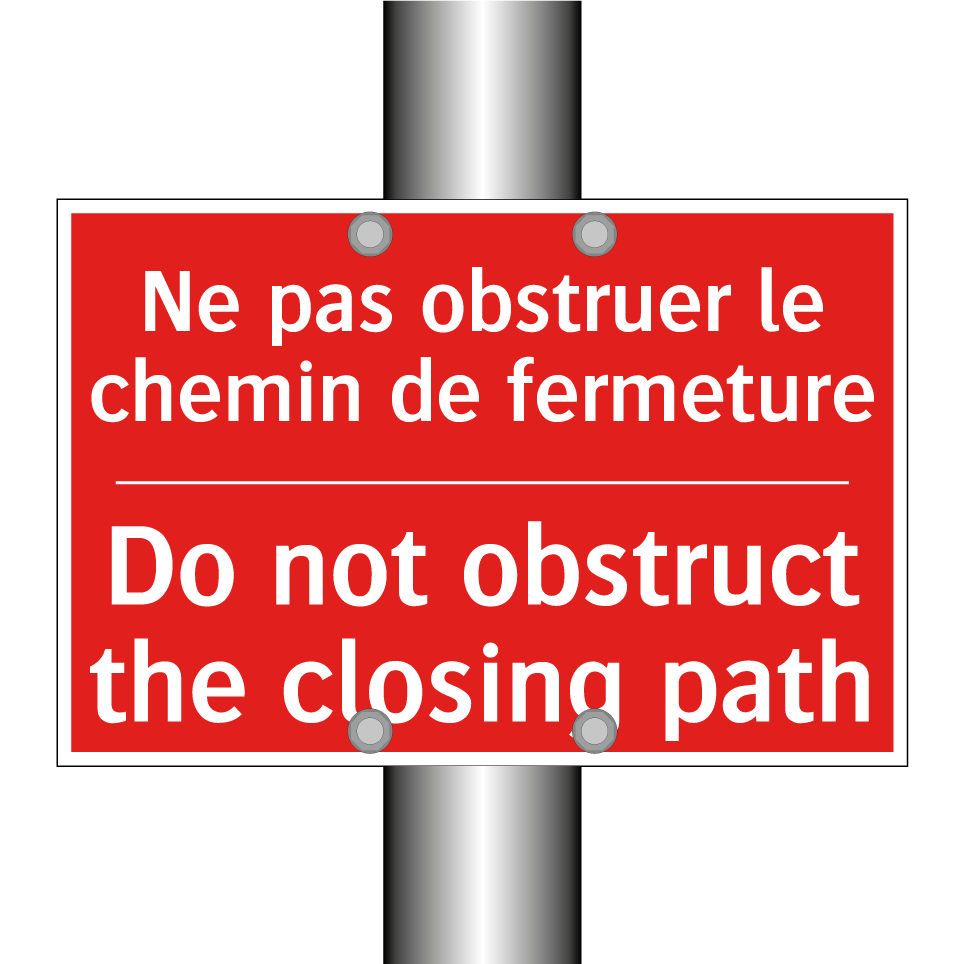 Ne pas obstruer le chemin de fermeture /.../ - Do not obstruct the closing path /.../