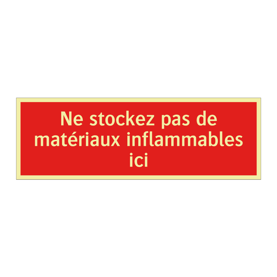 Ne stockez pas de matériaux inflammables ici