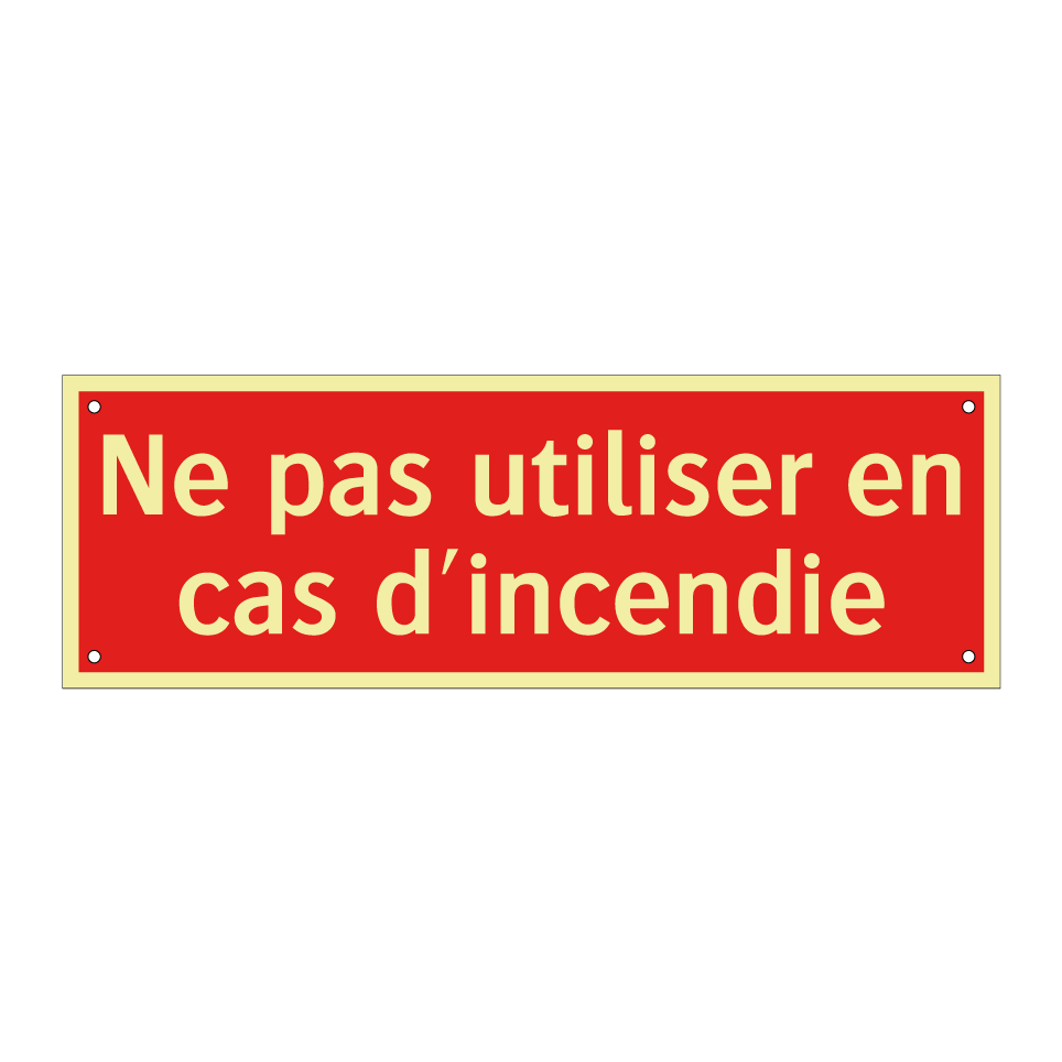 Ne pas utiliser en cas d'incendie