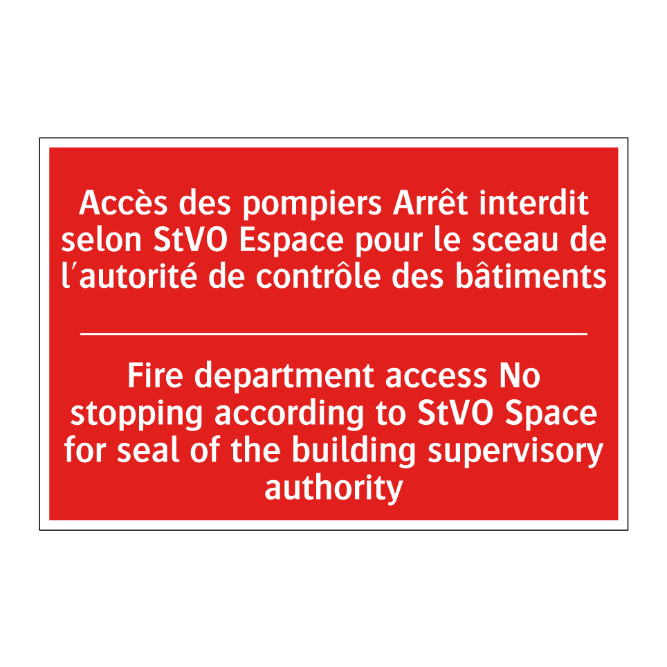 Accès des pompiers Arrêt interdit /.../ - Fire department access No stopping /.../
