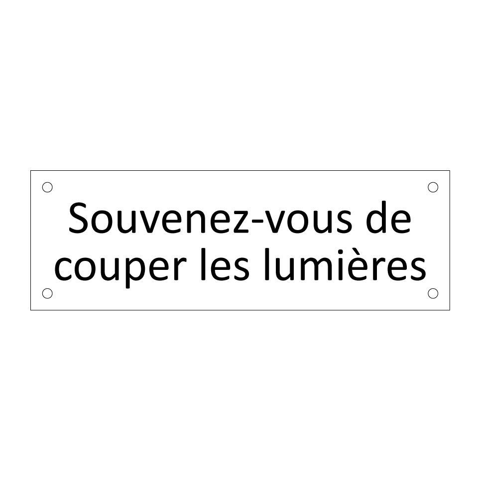 Souvenez-vous de couper les lumières