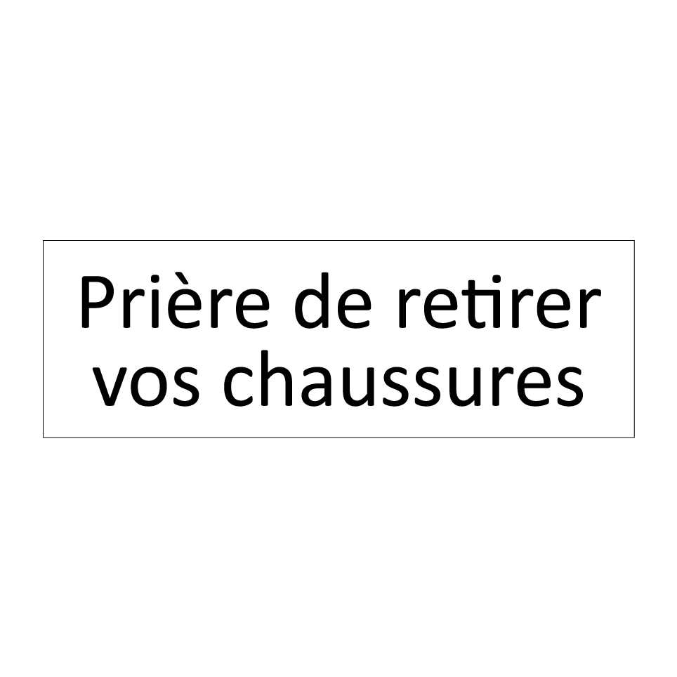Prière de retirer vos chaussures