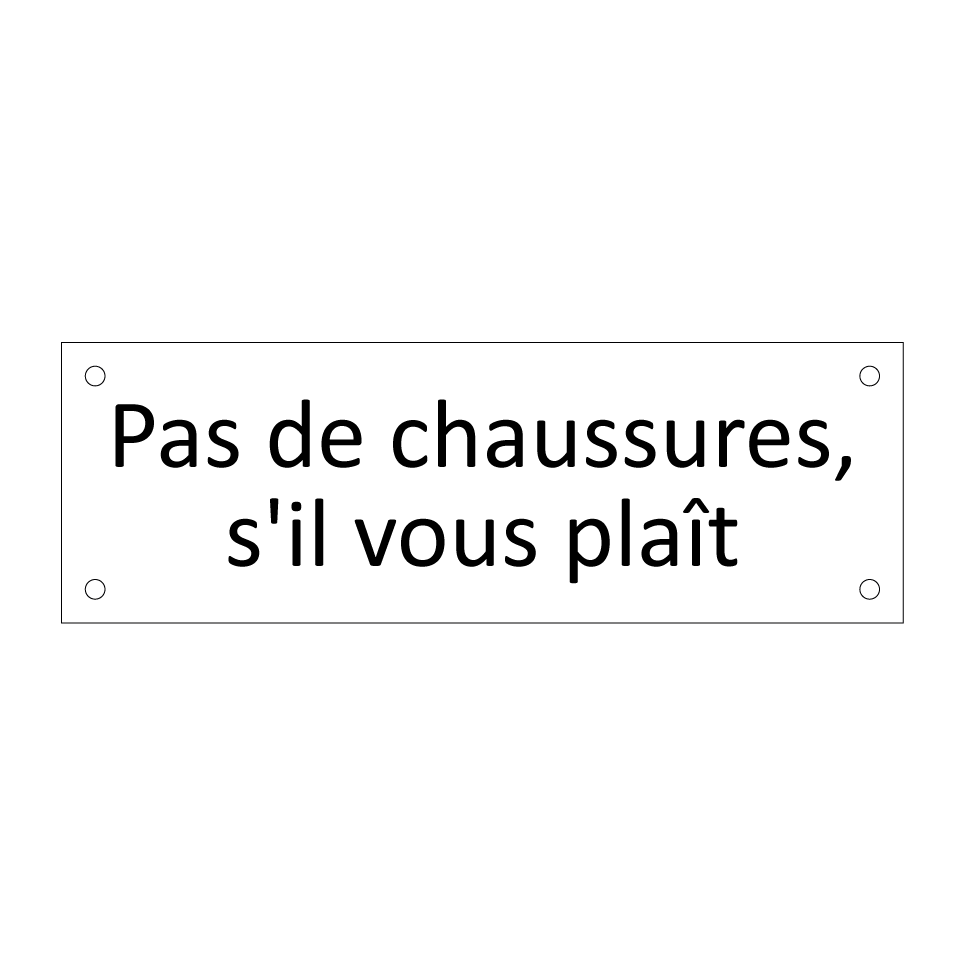 Pas de chaussures, s'il vous plaît