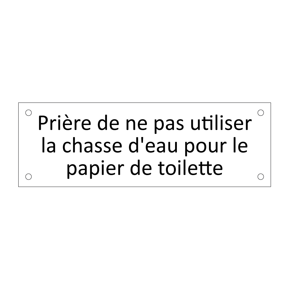 Prière de ne pas utiliser la chasse d'eau pour le papier de toilette