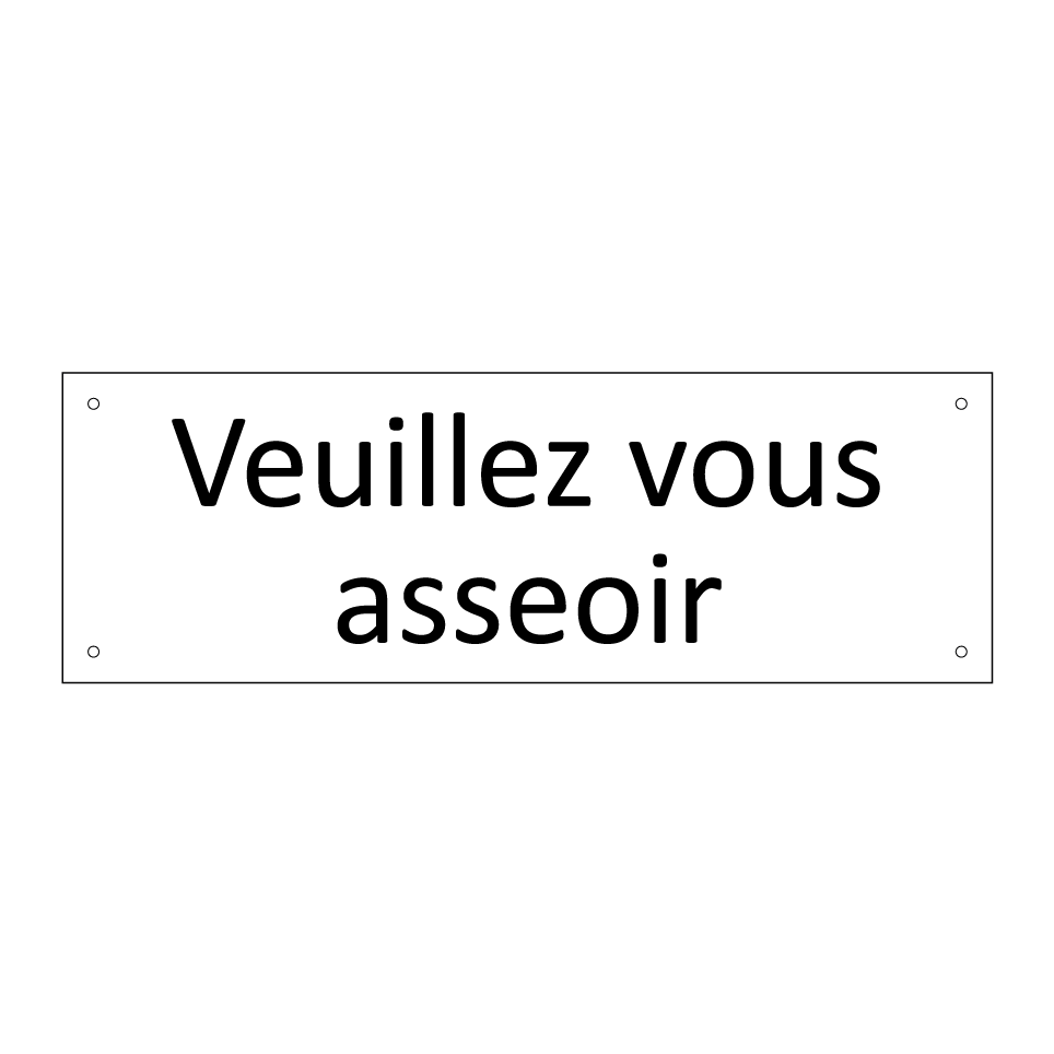 Veuillez vous asseoir