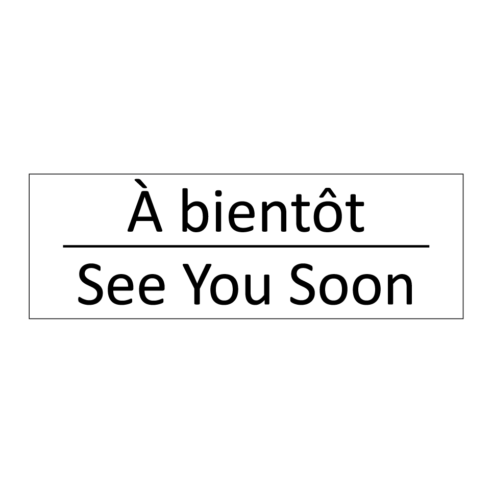 À bientôt - See You Soon