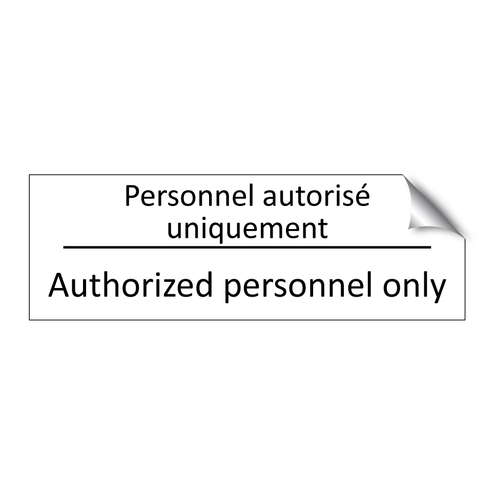 Personnel autorisé uniquement - Authorized personnel only