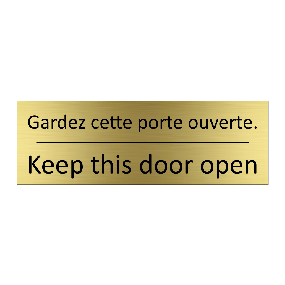 Gardez cette porte ouverte. - Keep this door open
