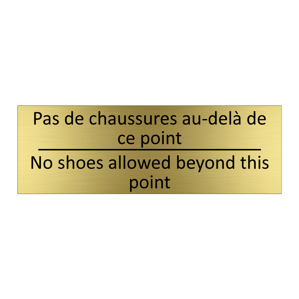 Pas de chaussures au-delà de ce  /.../ - No shoes allowed beyond this point /.../