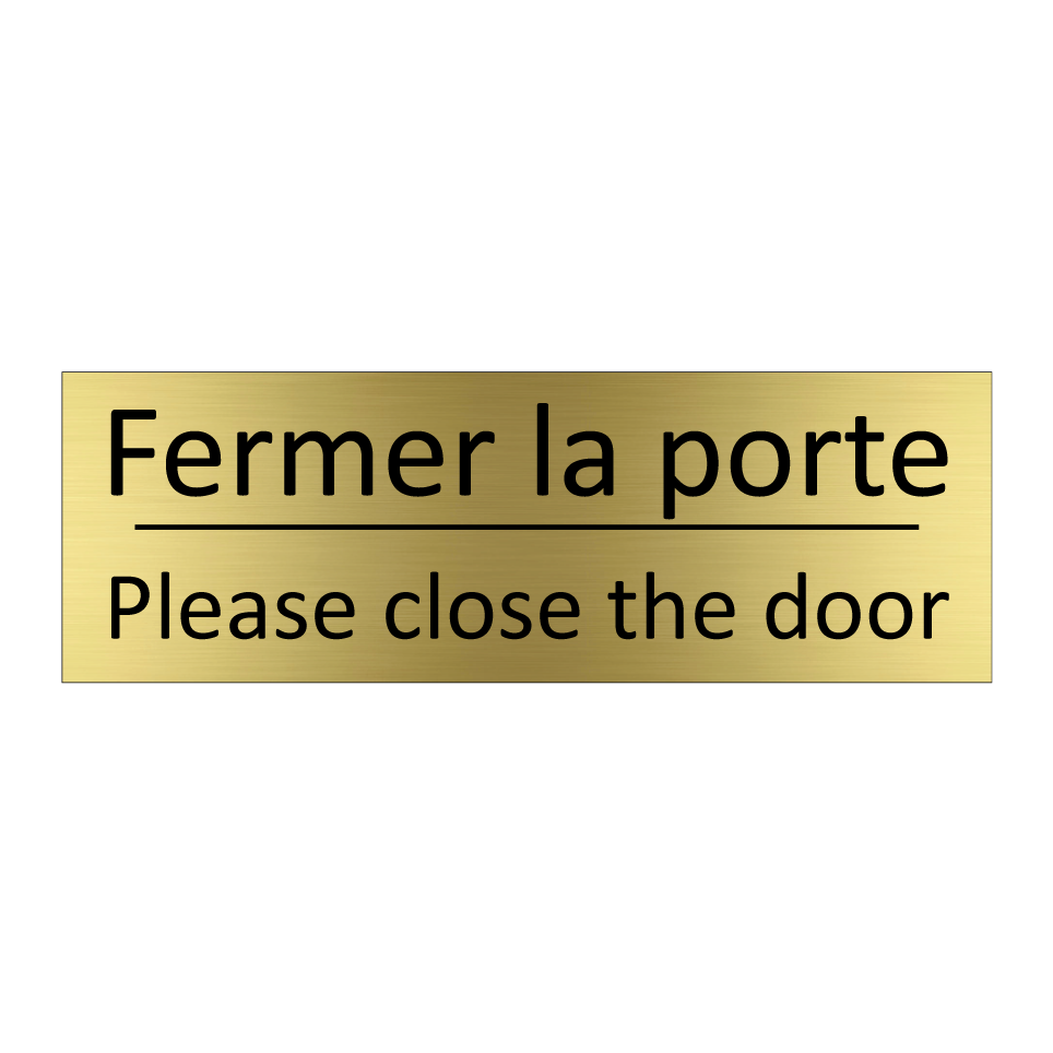 Fermer la porte - Please close the door
