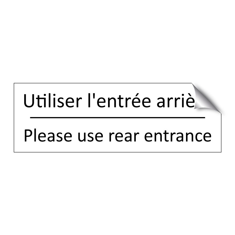 Utiliser l'entrée arrière - Please use rear entrance