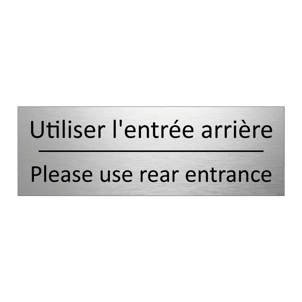 Utiliser l'entrée arrière - Please use rear entrance