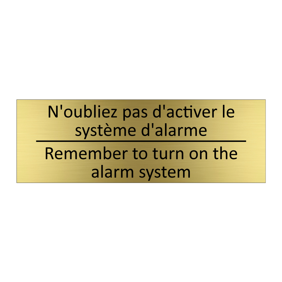 N'oubliez pas d'activer le système  /.../ - Remember to turn on the alarm  /.../