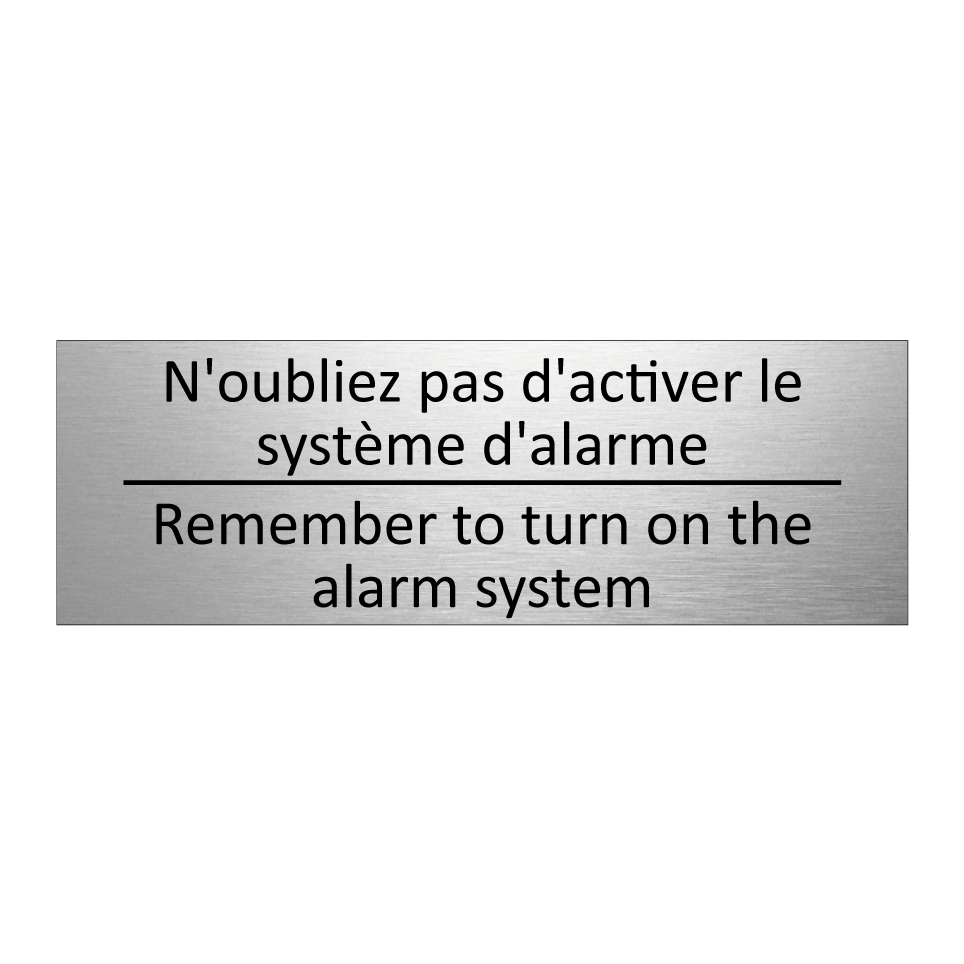 N'oubliez pas d'activer le système  /.../ - Remember to turn on the alarm  /.../