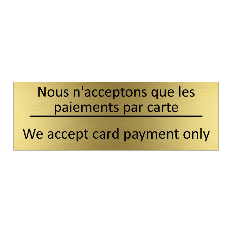 Nous n'acceptons que les paiements  /.../ - We accept card payment only