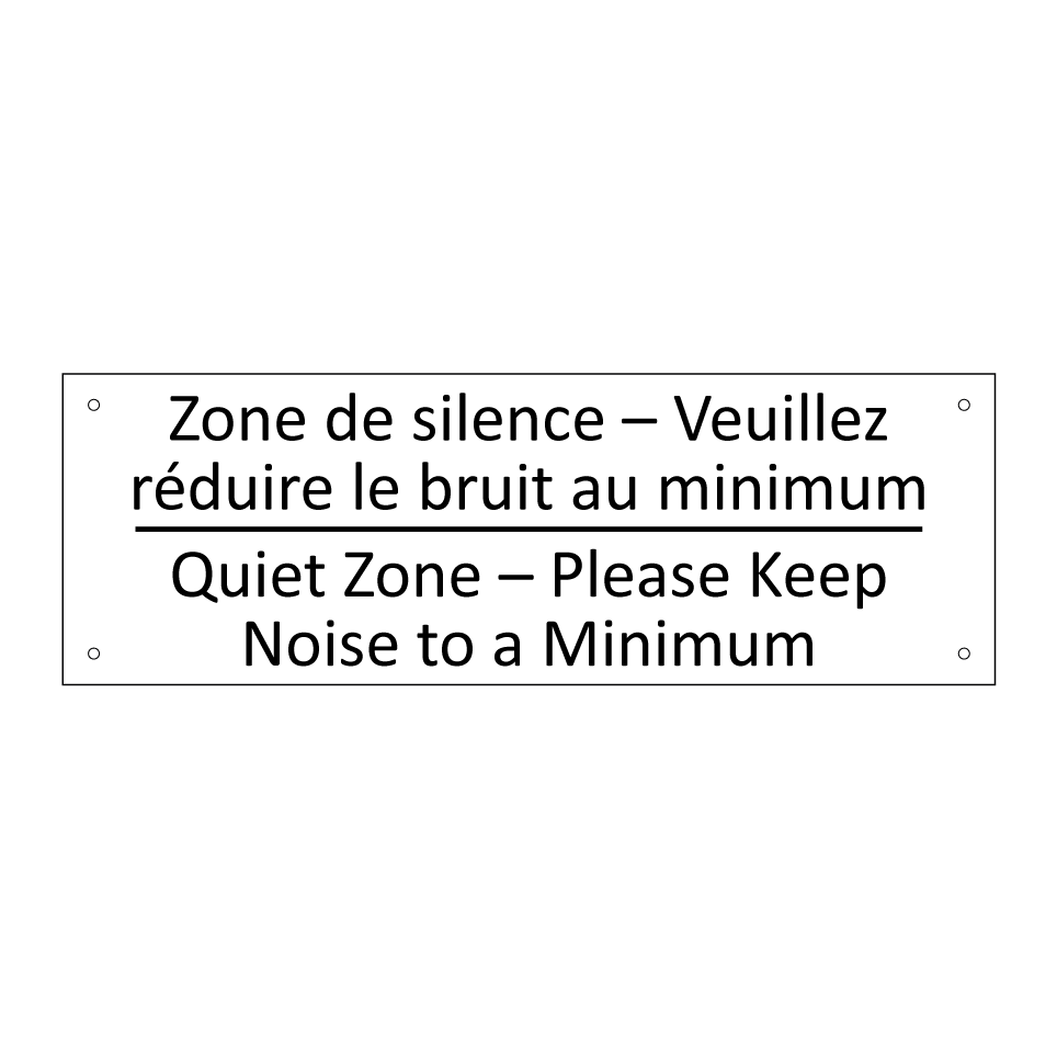 Zone de silence – Veuillez réduire  /.../ - Quiet Zone – Please Keep Noise  /.../