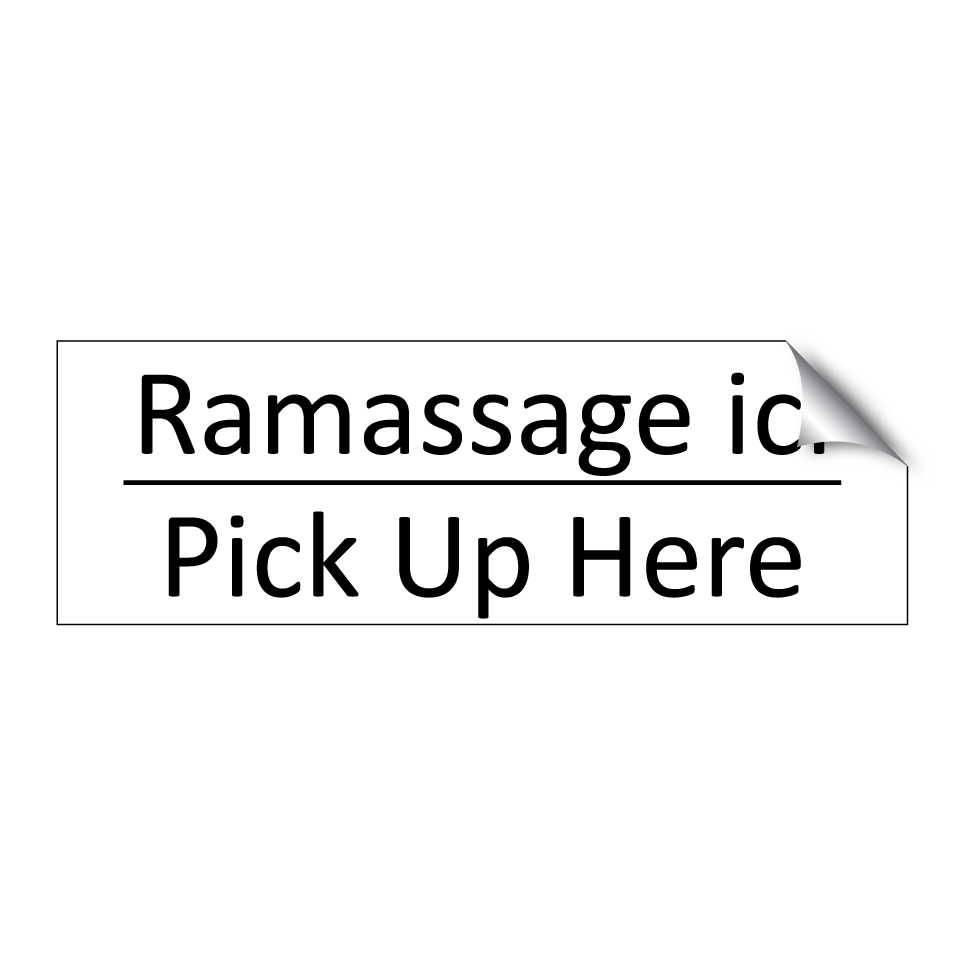 Ramassage ici - Pick Up Here