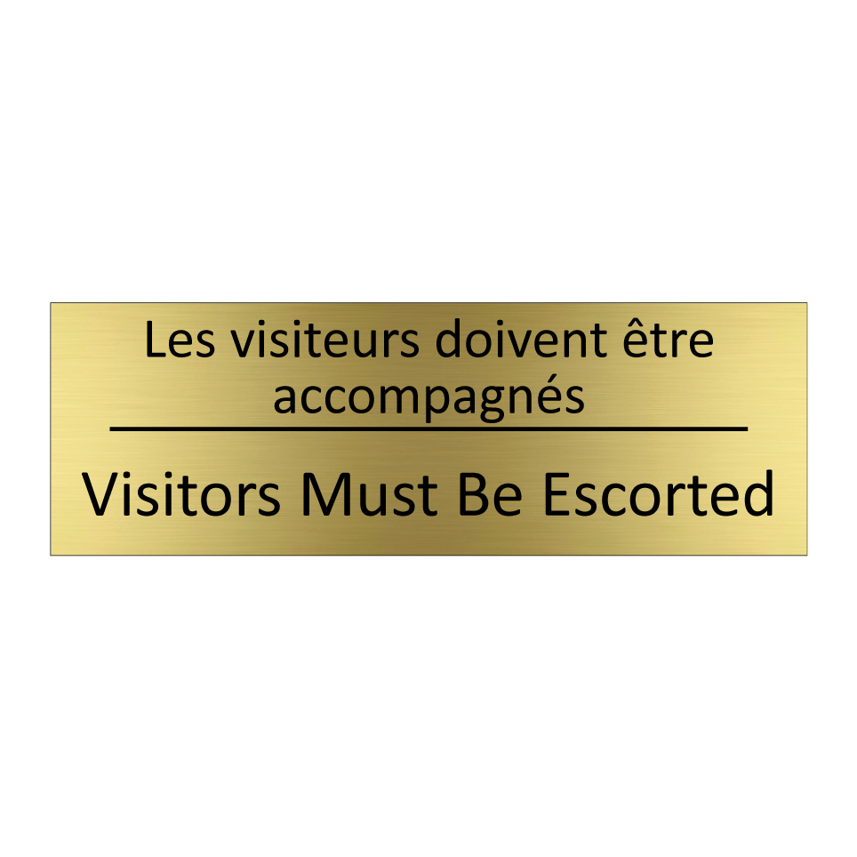 Les visiteurs doivent être accompagnés /.../ - Visitors Must Be Escorted