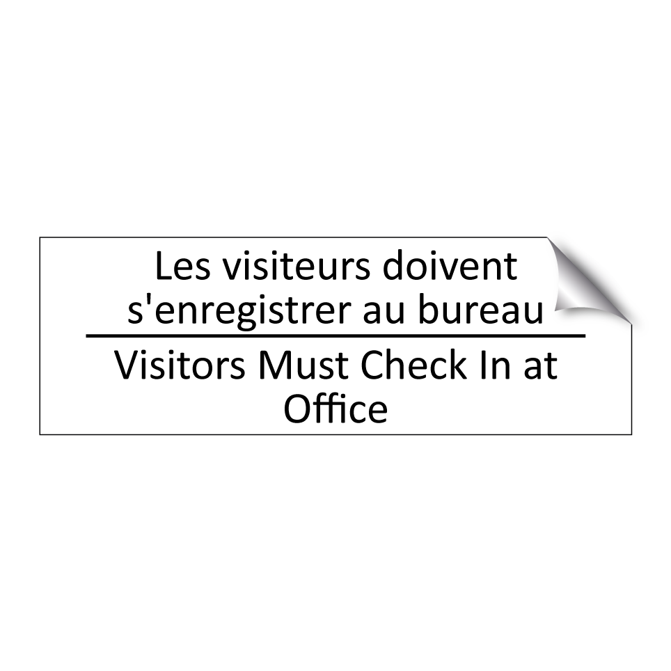 Les visiteurs doivent s'enregistrer  /.../ - Visitors Must Check In at Office /.../