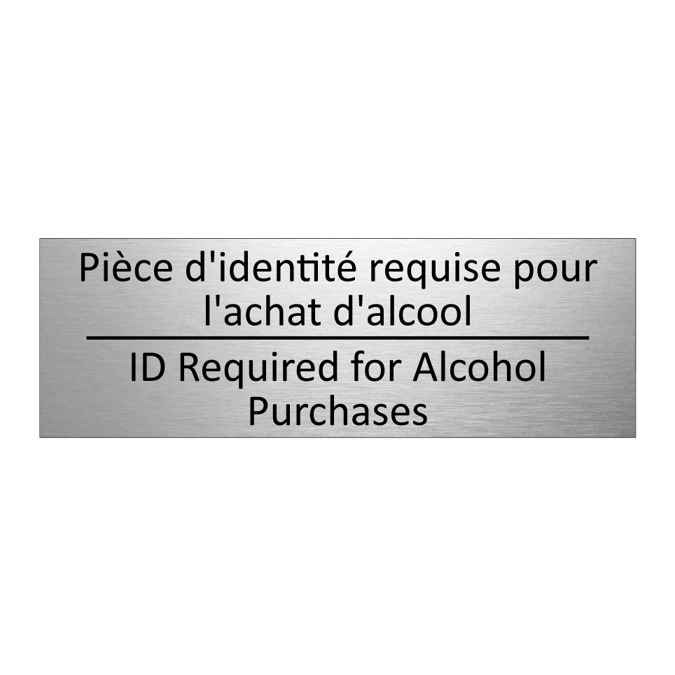 Pièce d'identité requise pour  /.../ - ID Required for Alcohol Purchases /.../