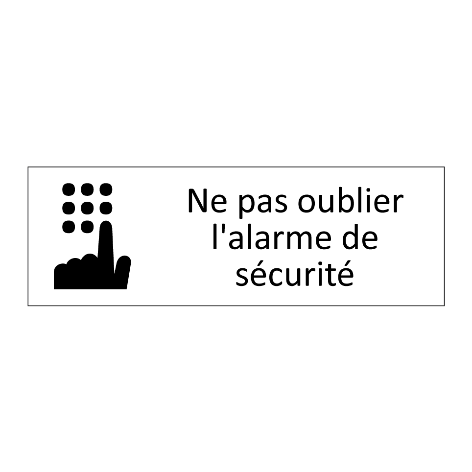 Ne pas oublier l'alarme de sécurité
