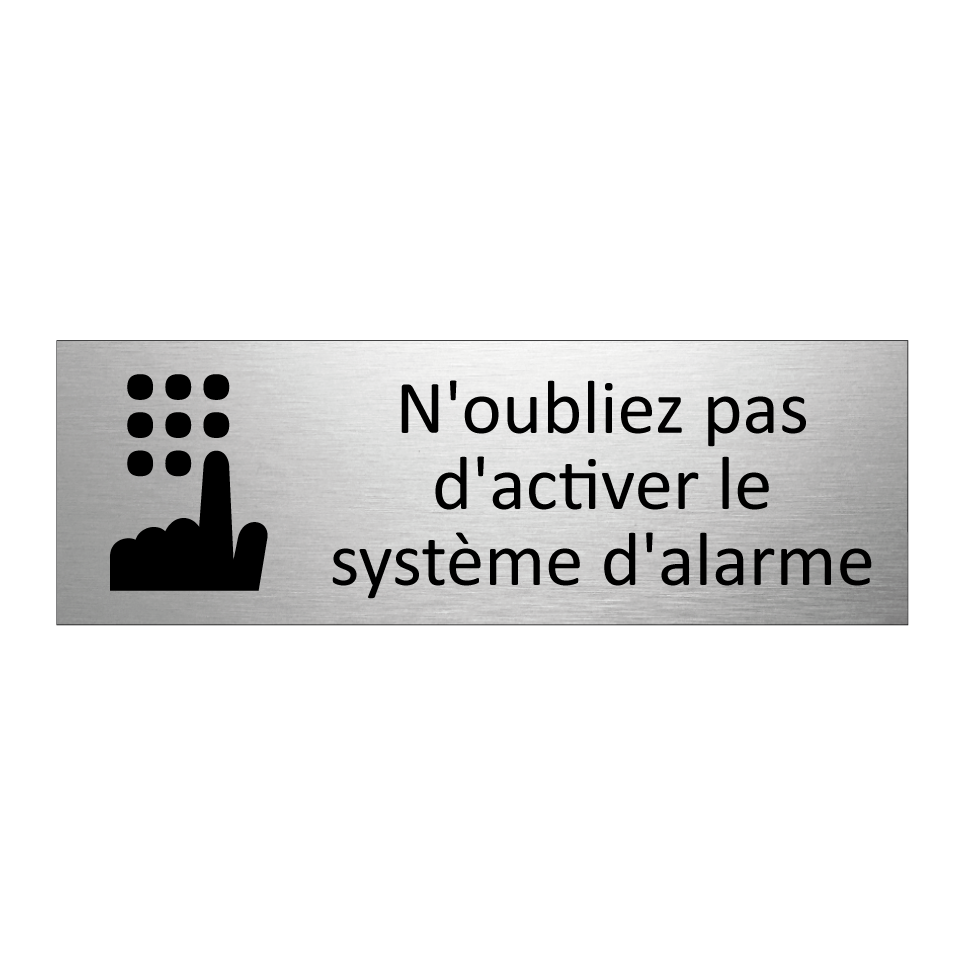 N'oubliez pas d'activer le système d'alarme