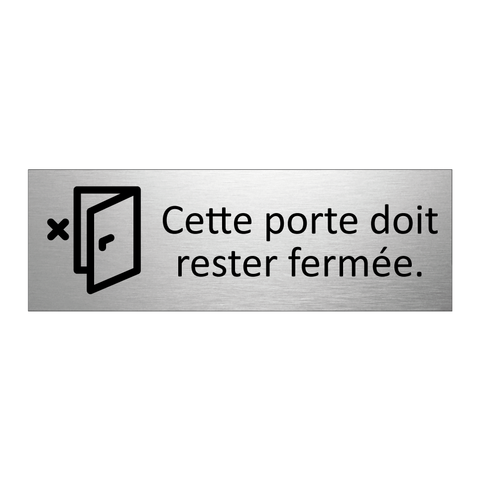 Cette porte doit rester fermée.