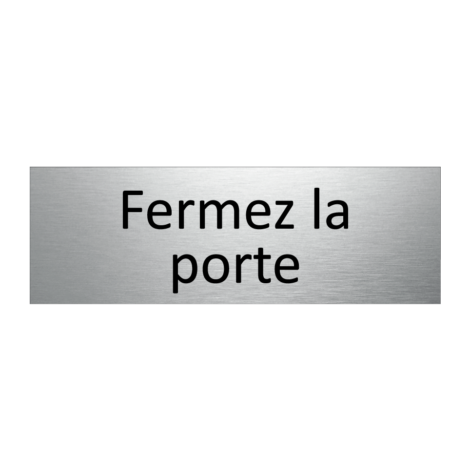 Fermez la porte