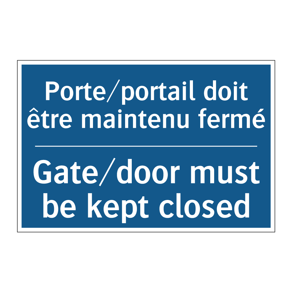 Porte/portail doit être maintenu  /.../ - Gate/door must be kept closed