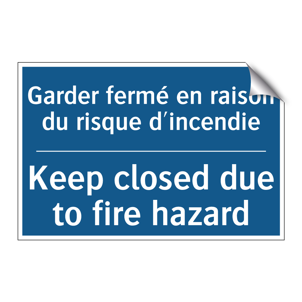 Garder fermé en raison du risque  /.../ - Keep closed due to fire hazard