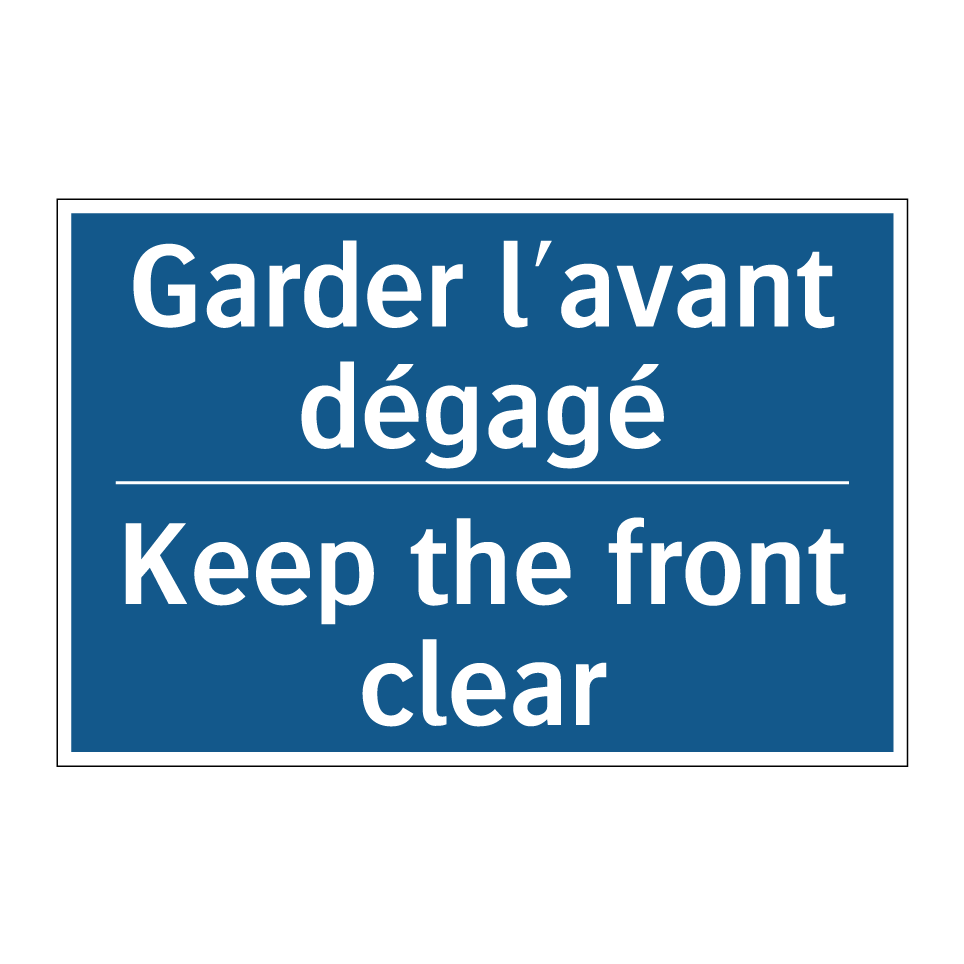 Garder l'avant dégagé - Keep the front clear