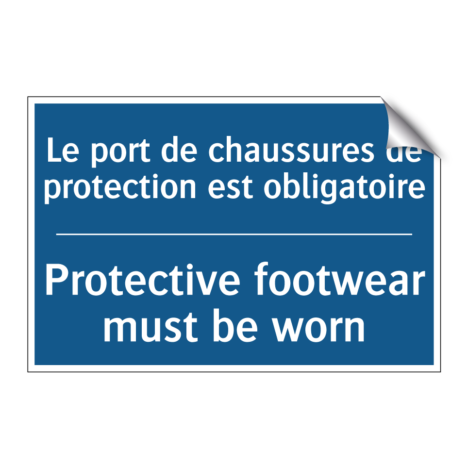 Le port de chaussures de protection  /.../ - Protective footwear must be worn /.../