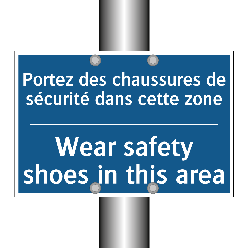 Portez des chaussures de sécurité  /.../ - Wear safety shoes in this area
