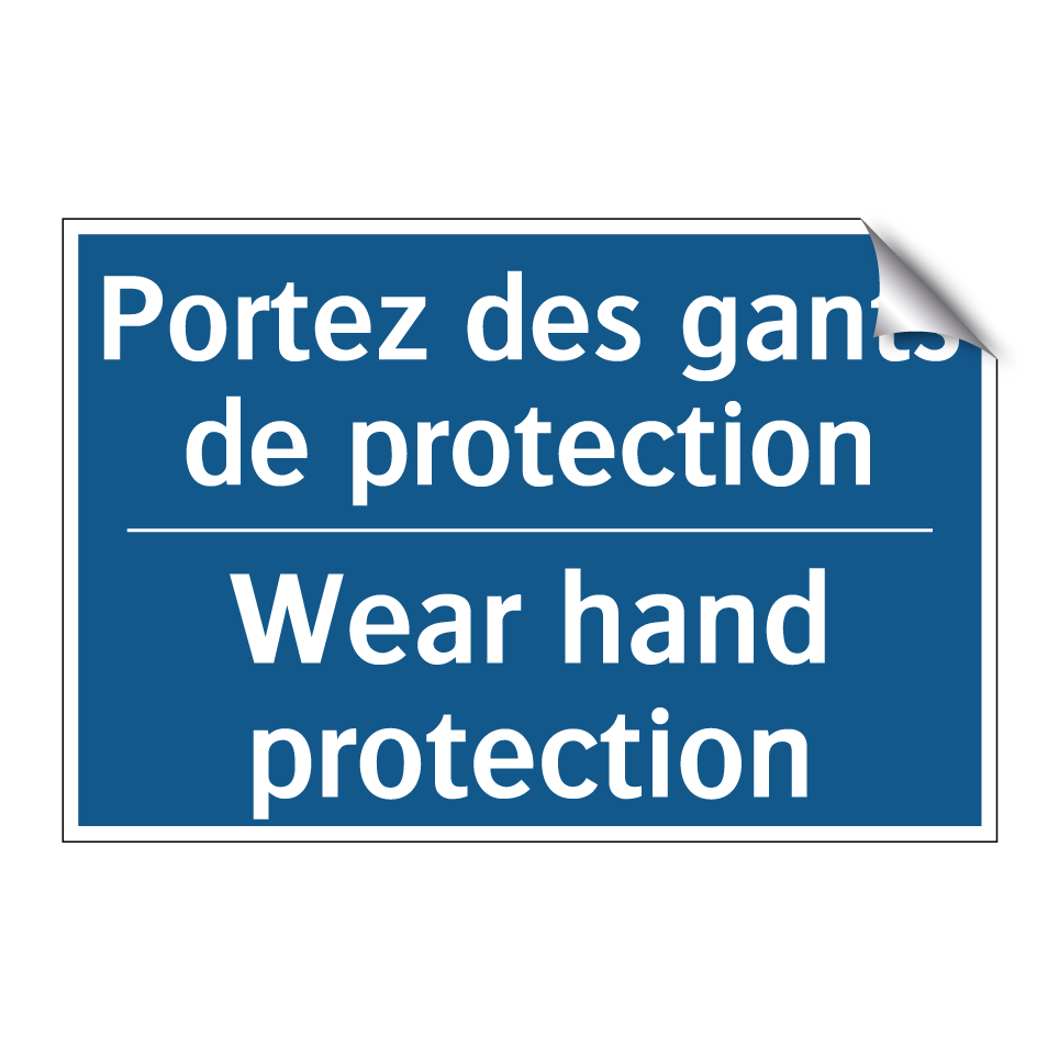 Portez des gants de protection - Wear hand protection